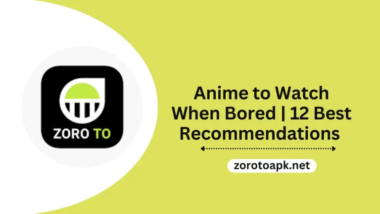 Anime to Watch When Bored | 12 Best Recommendations